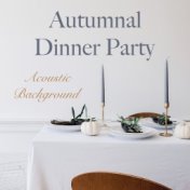 Autumnal Dinner Party Acoustic Background
