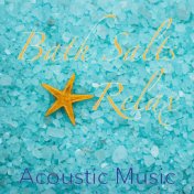 Bath Salts Relax Acoustic Music