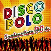 Disco Polo Szalone lata 90-te