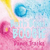 Bath Bomb Boogie Dance Tracks