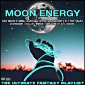 Moon Energy The Ultimate Fantasy Playlist