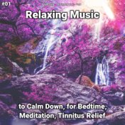 #01 Relaxing Music to Calm Down, for Bedtime, Meditation, Tinnitus Relief