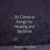 30 Classical Songs for Healing and Bedtime