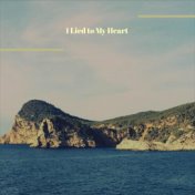 I Lied to My Heart