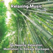 #01 Relaxing Music for Napping, Relaxation, Meditation, to Release Blockages