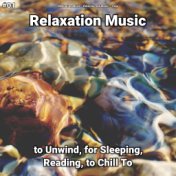 #01 Relaxation Music to Unwind, for Sleeping, Reading, to Chill To