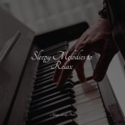 Sleepy Melodies to Relax