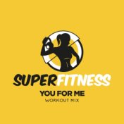 You For Me (Workout Mix)