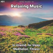 #01 Relaxing Music to Unwind, for Sleep, Meditation, Fitness