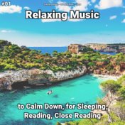 #01 Relaxing Music to Calm Down, for Sleeping, Reading, Close Reading