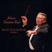 Bach: Mass in B Minor (Volume 1)