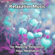 #01 Relaxation Music for Napping, Relaxation, Yoga, Meditation