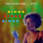 The Jones Girl.... Etta... Sings, Sings, Sings