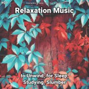 #01 Relaxation Music to Unwind, for Sleep, Studying, Slumber