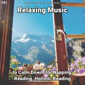 #01 Relaxing Music to Calm Down, for Napping, Reading, Holistic Reading