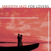 Smooth Jazz for Lovers (Romantic Background Instrumental for Night Date (Piano & Sax))