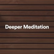 Deeper Meditation