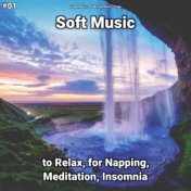 #01 Soft Music to Relax, for Napping, Meditation, Insomnia