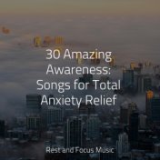 30 Amazing Awareness: Songs for Total Anxiety Relief