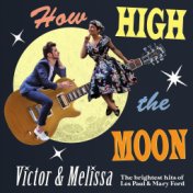 How High The Moon (The Brightest Hits Of Les Paul & Mary Ford)