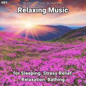 #01 Relaxing Music for Sleeping, Stress Relief, Relaxation, Bathing