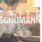 Grieg & Schumann - Piano Concertos In A Minor