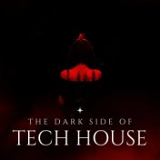 The Dark Side Of Tech House