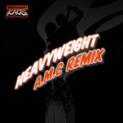 Heavyweight (A.M.C Remix)