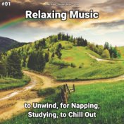 #01 Relaxing Music to Unwind, for Napping, Studying, to Chill Out