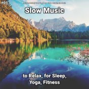 #01 Slow Music to Relax, for Sleep, Yoga, Fitness