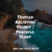 Tension Relieving Sounds | Peaceful Sleep