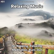 #01 Relaxing Music for Napping, Relaxing, Meditation, Burn-Out