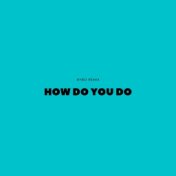 How Do You Do (Nybo Remix)