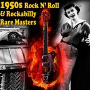 1950's Rock N' Roll & Rockabilly (Rare Masters)