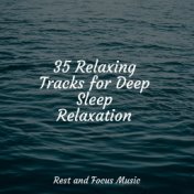 35 Relaxing Tracks for Deep Sleep Relaxation