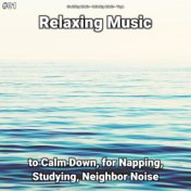 #01 Relaxing Music to Calm Down, for Napping, Studying, Neighbor Noise