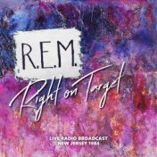 R.E.M. Live: Right On Target, 1984