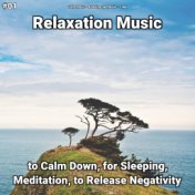 #01 Relaxation Music to Calm Down, for Sleeping, Meditation, to Release Negativity