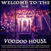 Welcome To The Voodoo House The Ultimate Fantasy Playlist