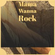 Mama Wanna Rock