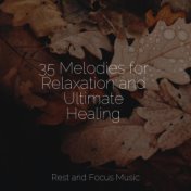 35 Melodies for Relaxation and Ultimate Healing