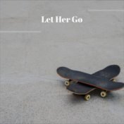 Let Her Go