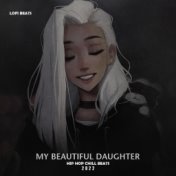 My Beautiful Daughter (Lofi Hip-Hop Chill Beats 2022)