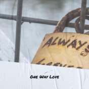 One Way Love