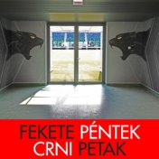 Black Friday / Fekete Péntek / Crni Petak