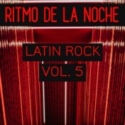 Ritmo De La Noche Latin Rock Vol. 5