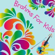 Brahms for Kids - Enjoy Classical Music