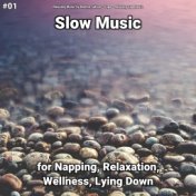#01 Slow Music for Napping, Relaxation, Wellness, Lying Down
