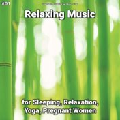 #01 Relaxing Music for Sleeping, Relaxation, Yoga, Pregnant Women