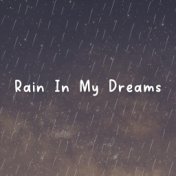 Rain In My Dreams